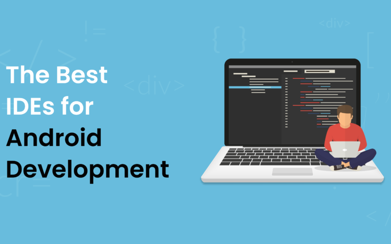 The Best IDEs for Android Development
